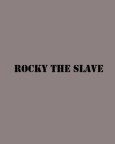 Rocky The Slave