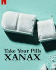 Take Your Pills: Xanax