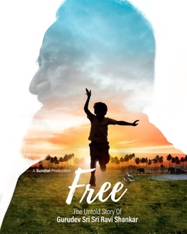 Free: The Untold Story Of Gurudev Sri Sri Ravi Shankar