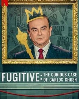 Fugitive: The Curious Case of Carlos Ghosn