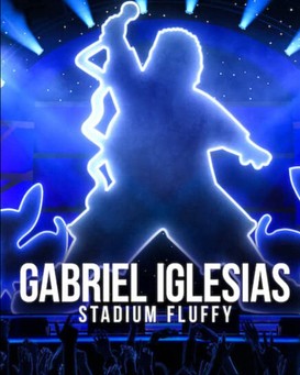 Gabriel Iglesias: Stadium Fluffy