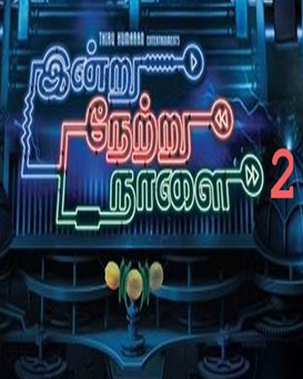 Indru Nettru Naalai 2