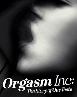 Orgasm Inc: The Story of One Taste