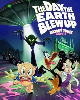 The Day the Earth Blew Up: A Looney Tunes Movie