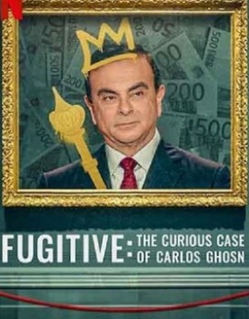 Fugitive: The Curious Case of Carlos Ghosn