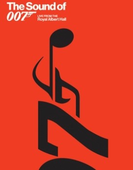 The Sound of 007: Live From The Royal Albert Hall